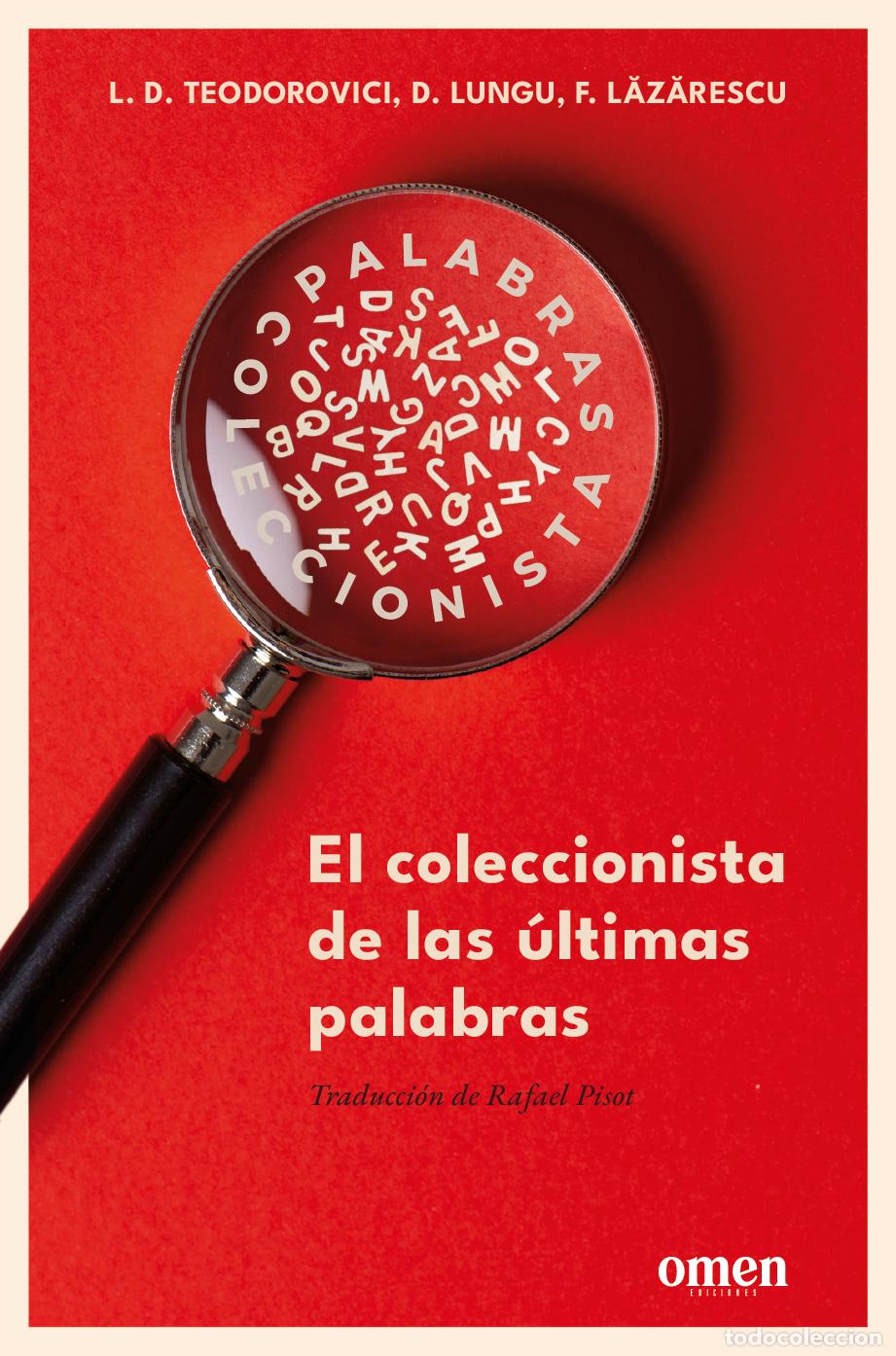 Libros: EL COLECCIONISTA DE LAS &Uacute;LTIMAS PALABRAS - Teodorovici, Lucian Dan
