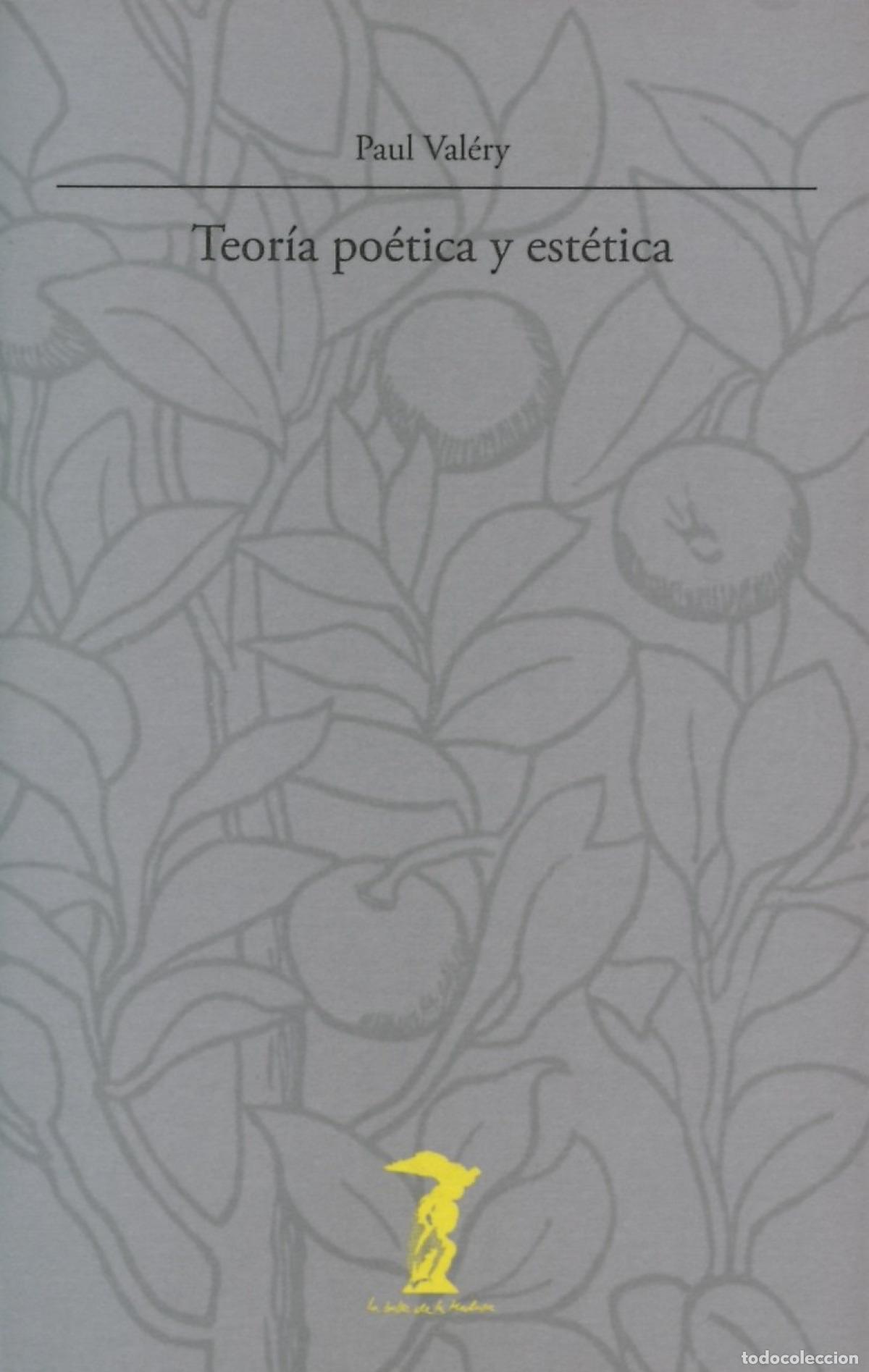 Libros: TEOR&Iacute;A PO&Eacute;TICA Y EST&Eacute;TICA - VALERY, Paul