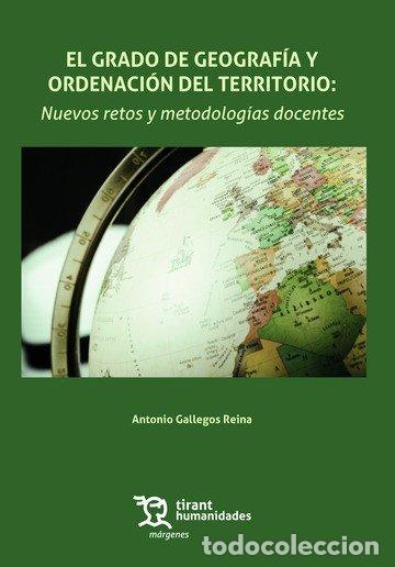 Livres: EL GRADO DE GEOGRAFIA Y ORDENACION DEL TERRITORIO: NUEVOS RE - GALLEGOS REINA, ANTONIO