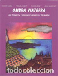 Livres: OMBRA VIATGERA.ELS POEMES A L'EDUCACIO I - Bassa I Altres, Ramon
