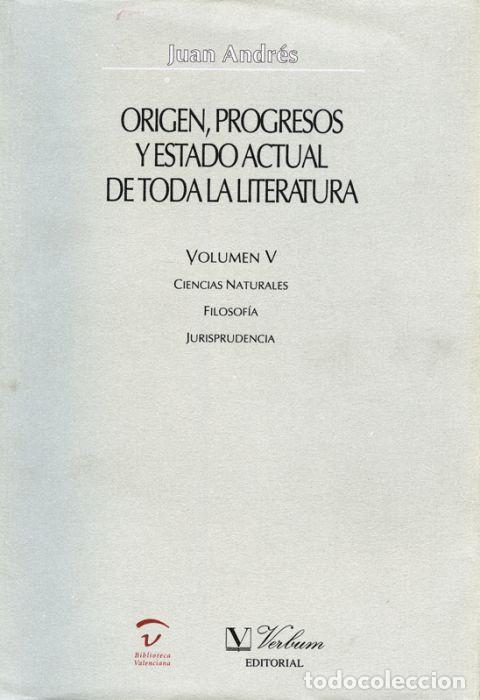 Livres: ORIGEN, PROGRESOS Y ESTADO ACTUAL DE TODA LA LITERATURA - Andr&eacute;s, Juan (1740 1817)