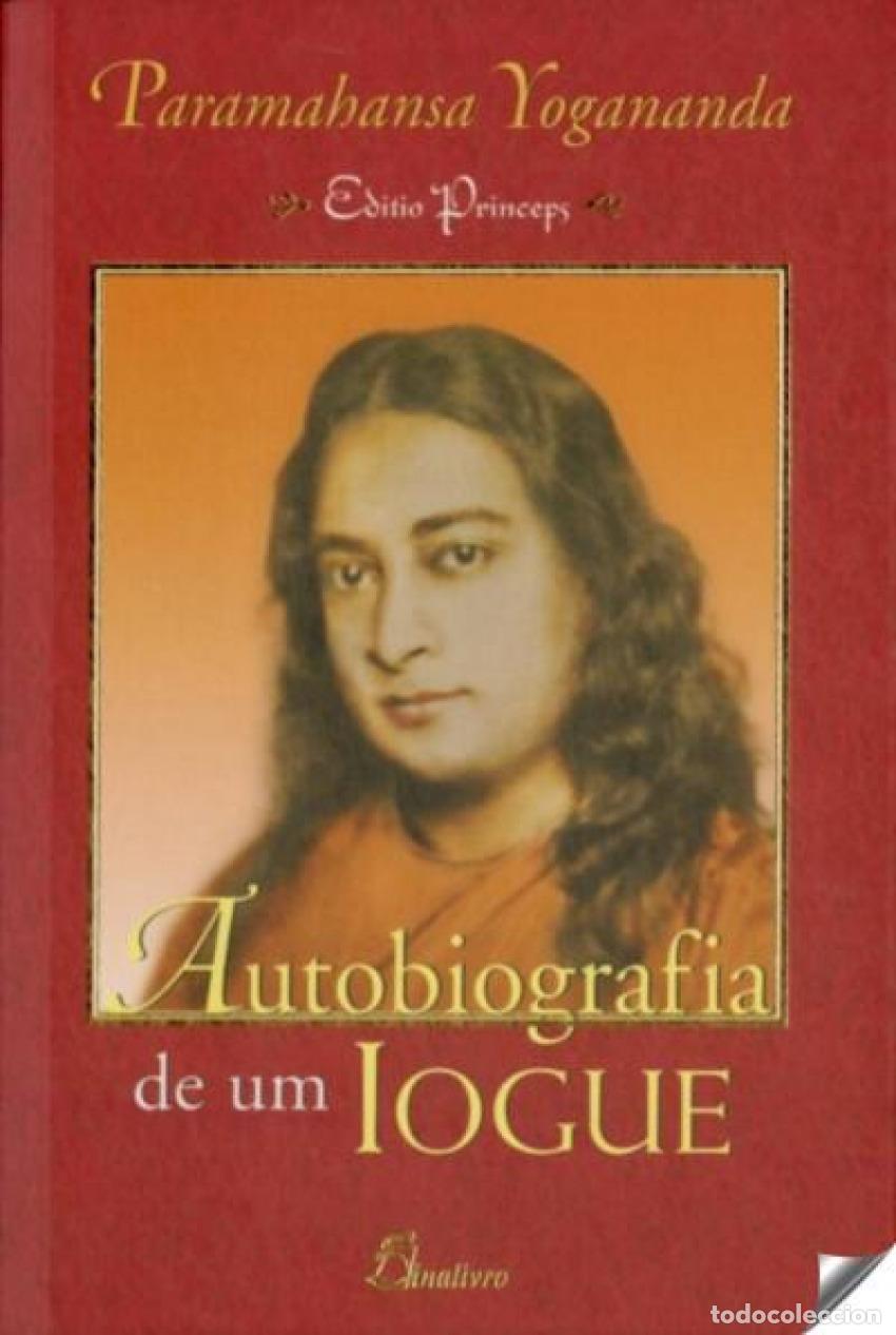 Libros: AUTOBIOGRAFIA DE UM IOGUE - Paramahansa, Yogananda
