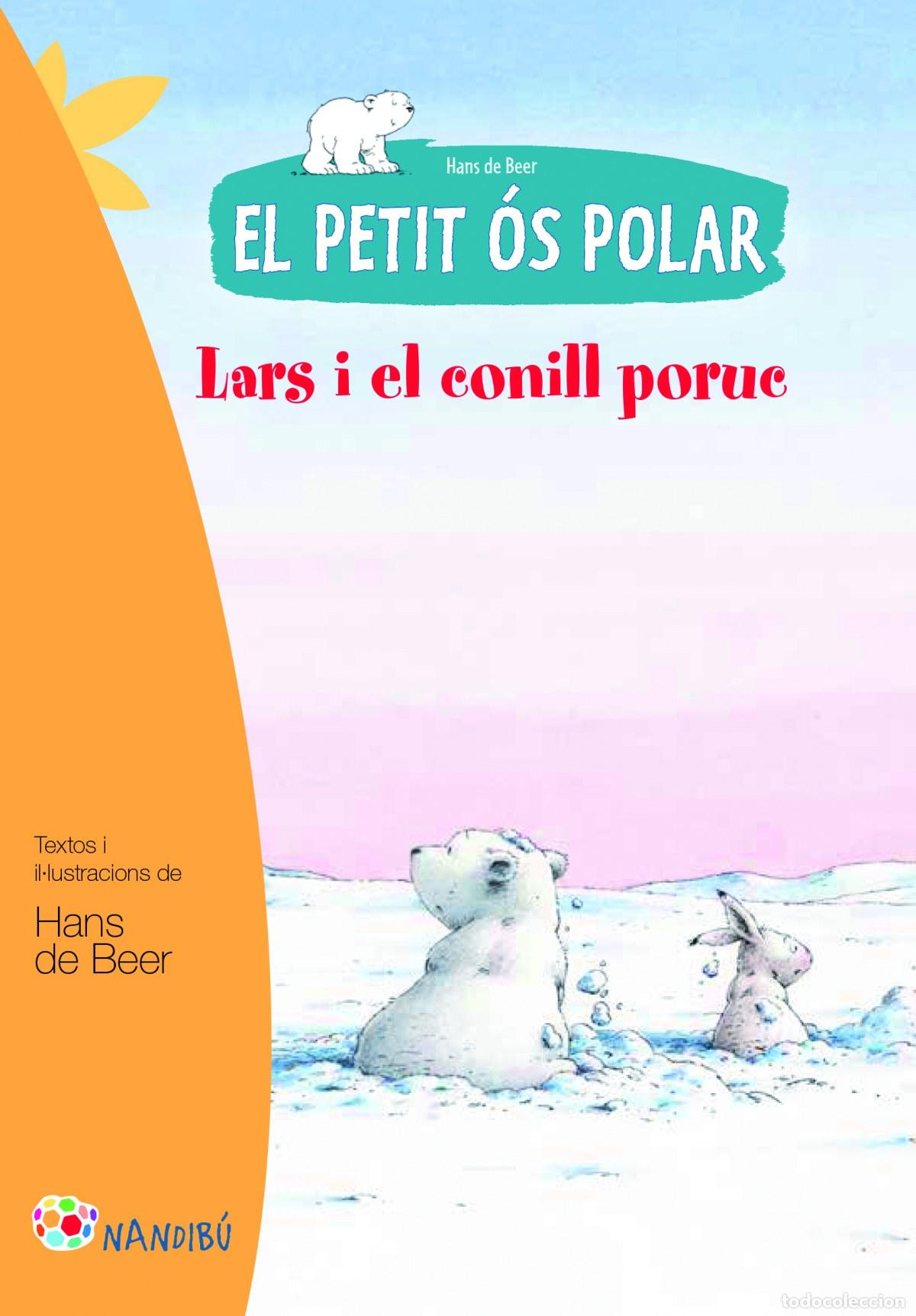 Libros: EL PETIT OS POLAR. LARS I EL CONILL PORUC - Beer, Hans de