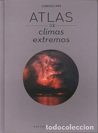 books: ATLAS DE LOS CLIMAS EXTREMOS - Pini, Lorenzo
