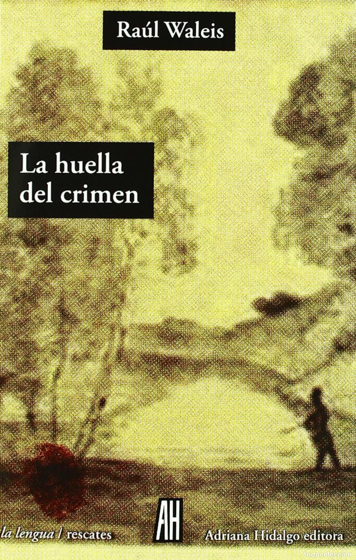 B&uuml;cher: LA HUELLA DEL CRIMEN - Waleis, Ra&uacute;l