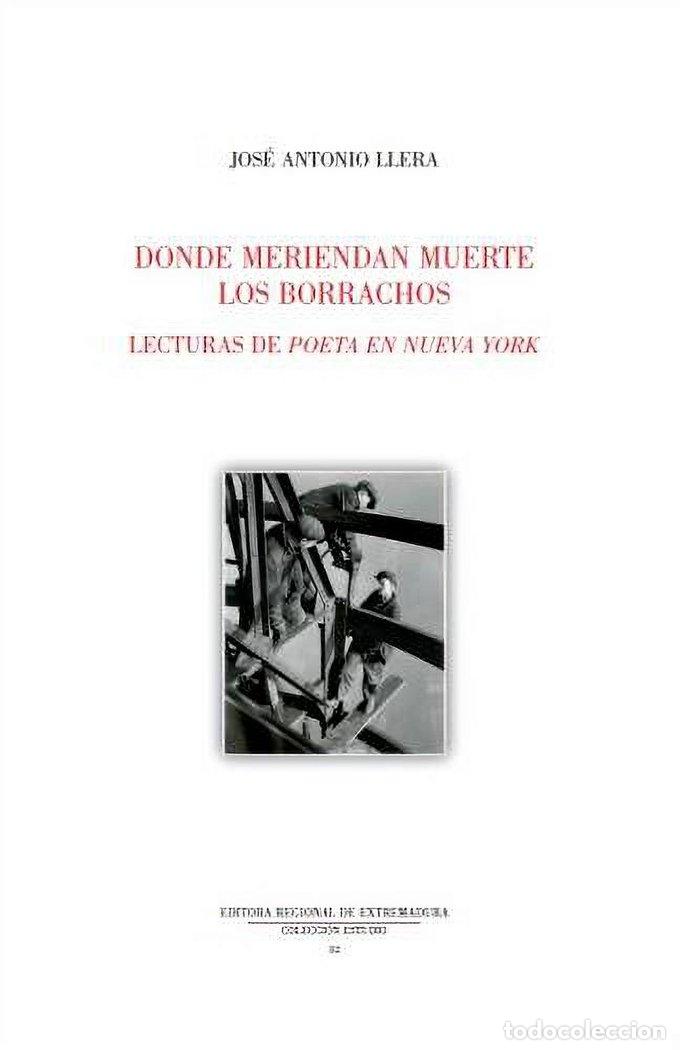B&uuml;cher: DONDE MERIENDAN MUERTE LOS BORRACHOS LECTURAS DE POETA EN - LLERA, JOSE ANTONIO