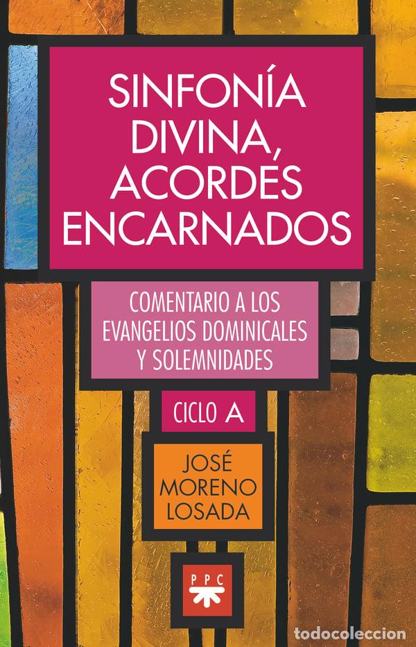 B&uuml;cher: SINFON&Iacute;A DIVINA, ACORDES ENCARNADOS - Jos&eacute; Moreno Losada