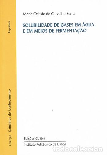 books: SOLUBILIDADE DE GASES EM &Aacute;GUA E EM MEIOS DE FERMENTA&Ccedil;&Atilde;O - Celeste de Carvalho Serra, Maria