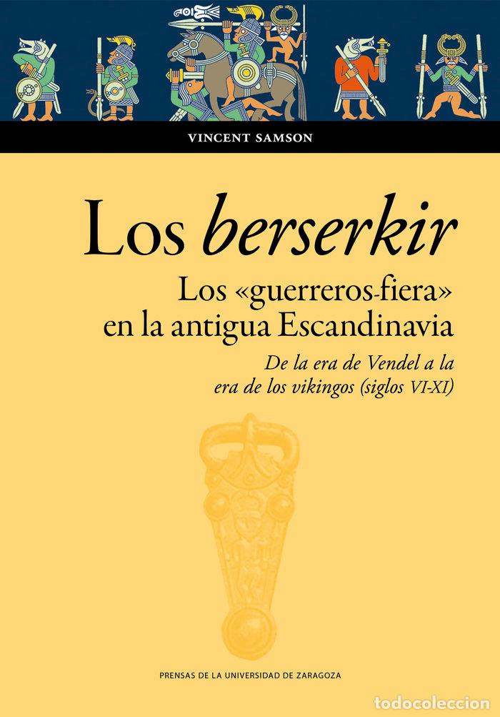 books: LOS BERSERKIR LOS GUERREROS FIERA EN LA ANTIGUA ESCANDINA - SAMSON, VINCENT