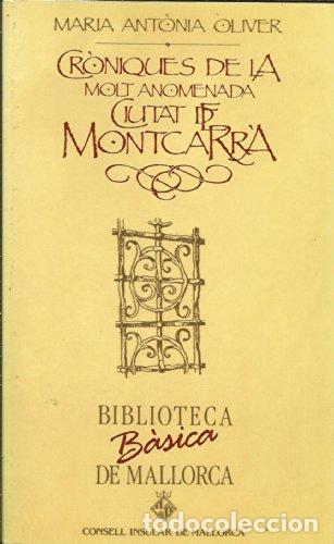 Libros: CRONIQUES DE LA MOLT ANOMENADA (BBM) - Oliver, Ma Antonia