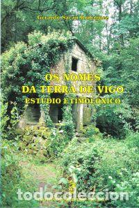Livros: OS NOMES DA TERRA DE VIGO - Sacau Rodr&iacute;guez, Gerardo