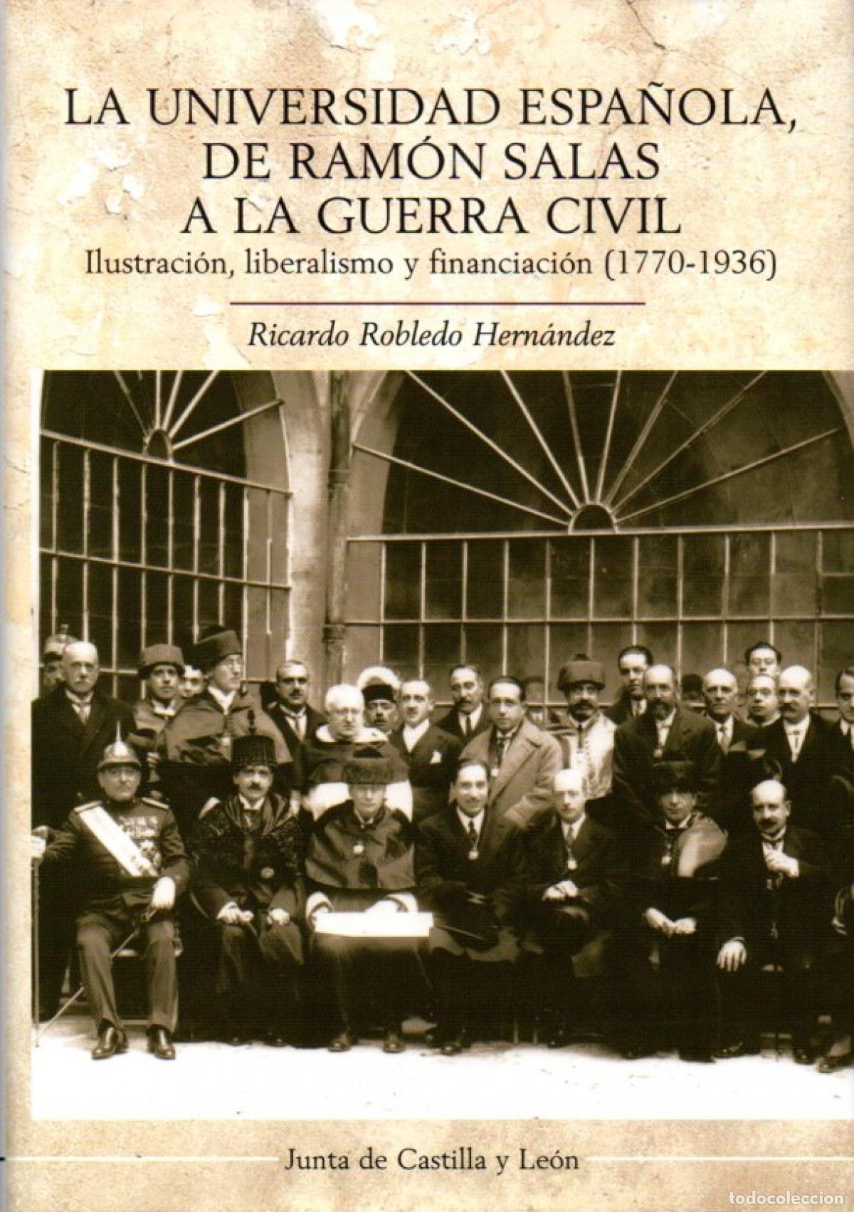 Livres: UNIVERSIDAD ESPA&Ntilde;OLA, DE RAM&Oacute;N SALAS A LA GUERRA CIVIL - Robledo Hern&aacute;ndez, Ricardo