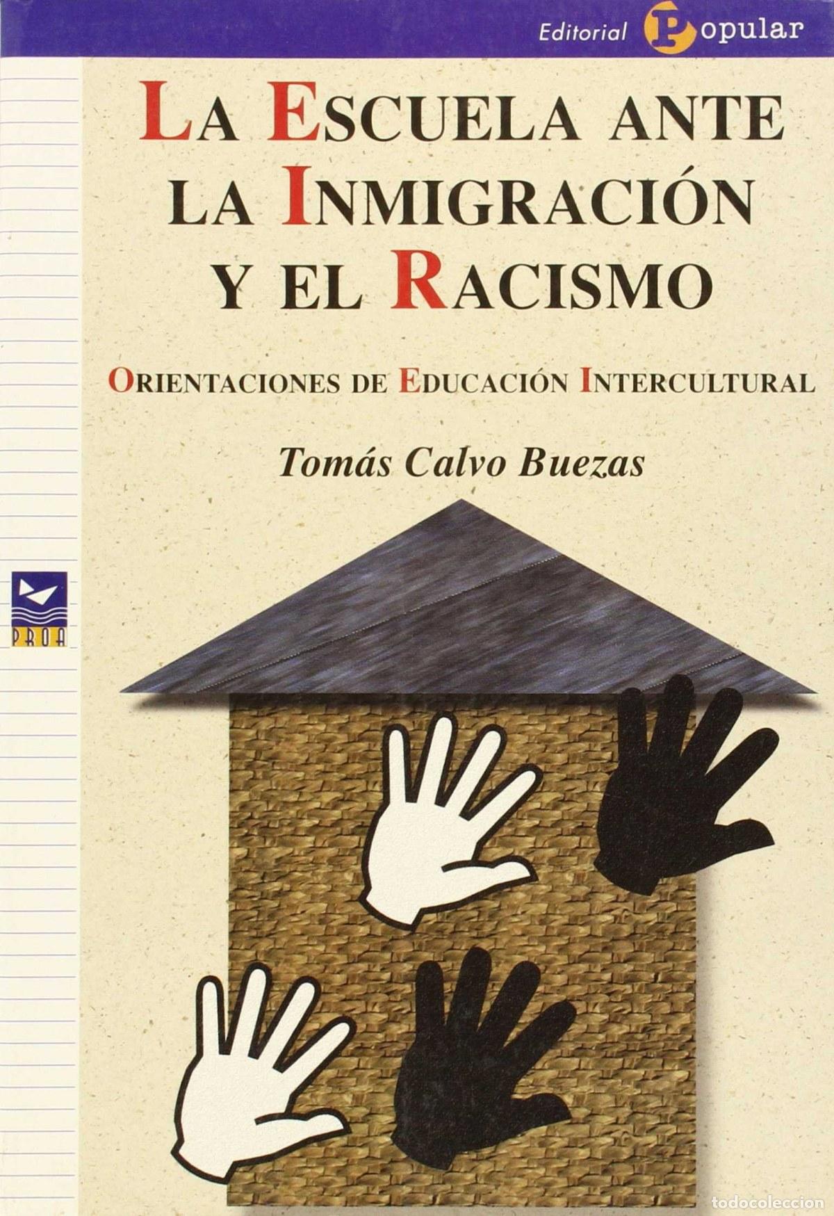 Livres: LA ESCUELA ANTE LA INMIGRACI&Oacute;N Y EL RACISMO - Calvo Buezas, Tom&aacute;s