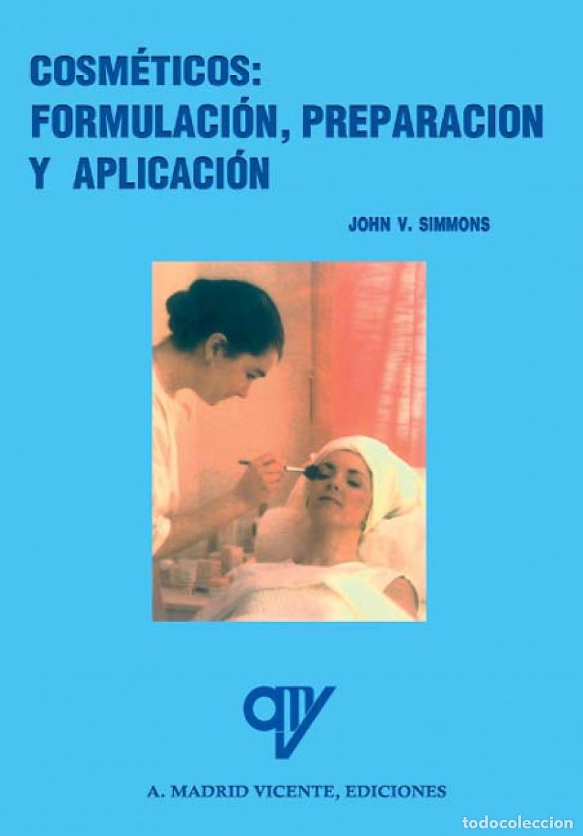 Livros: COSM&Egrave;TICOS: FORMULACI&Oacute;N, PREPARACI&Oacute;N Y APLICACI&Oacute;N - Simmons, John V