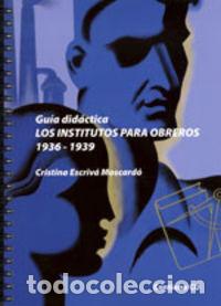 Livros: INSTITUTOS PARA OBREROS 1936-1939 - Escriva Moscardo, Cristina
