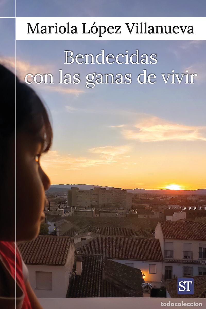 Livres: BENDECIDAS CON LAS GANAS DE VIVIR - L&oacute;pez Villanueva, Mariola