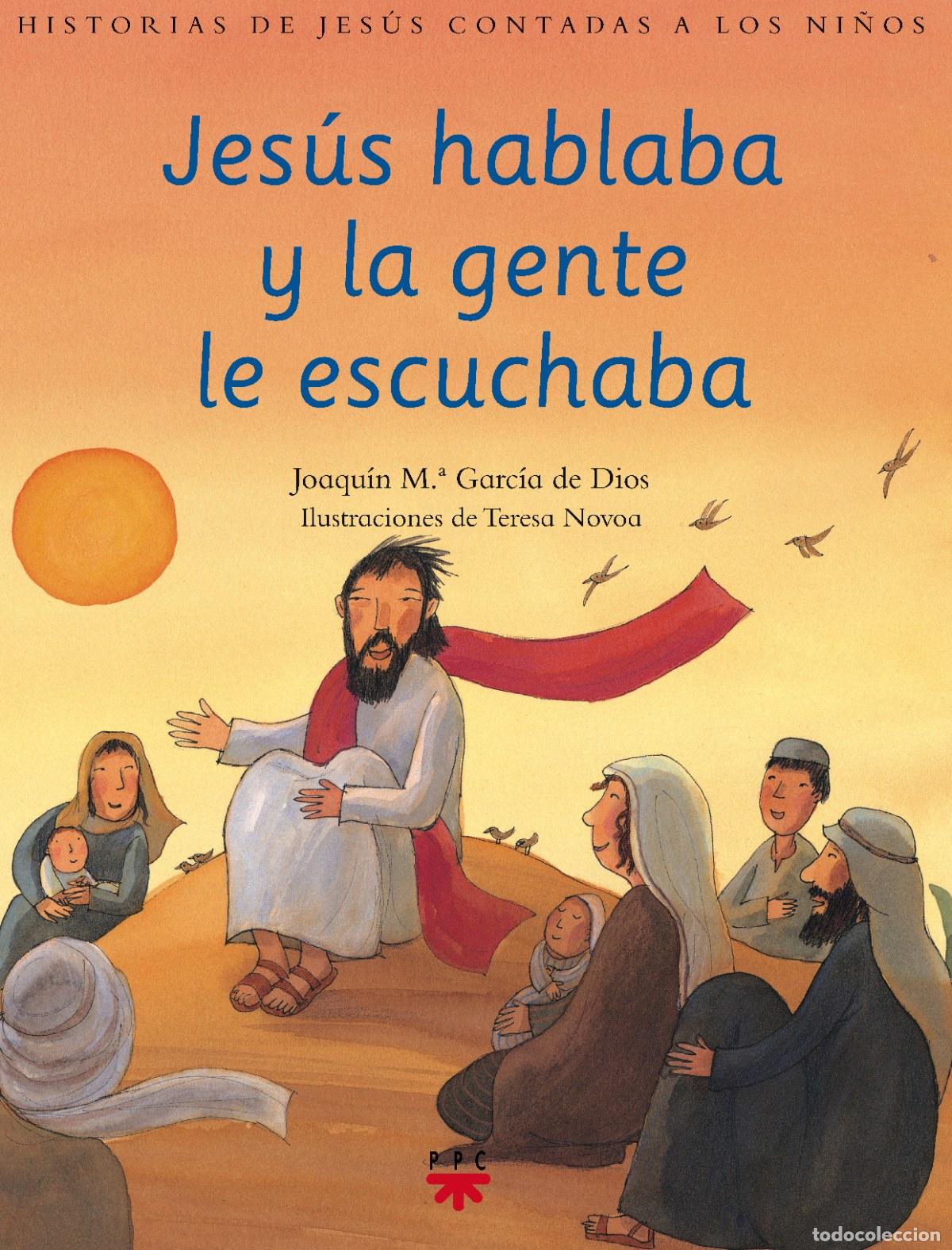 Livros: JES&Uacute;S HABLABA Y LA GENTE LE ESCUCHABA HISTORIAS DE JES&Uacute;S - joaqu&iacute;n m&ordf; garcia de dios