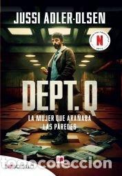 Livros: DEPT Q LA MUJER QUE ARA&Ntilde;ABA LAS PAREDES (NETFLIX) - ADLER-OLSEN, JUSSI