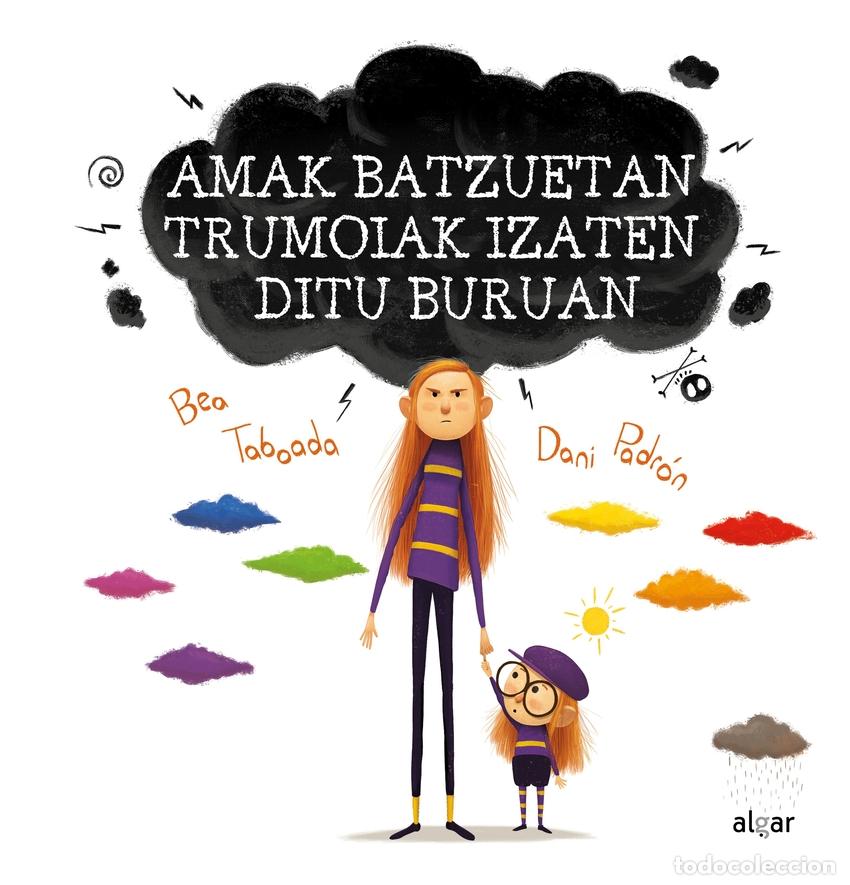 Libros: (EUS).AMAK BATZUETAN TRUMOIAK IZATEN DITU BURUAN - Taboada, Beatriz