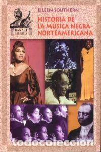 B&uuml;cher: HISTORIA DE LA M&Uacute;SICA NEGRA NORTEAMERICANA - Southern, Eileen