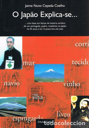 B&uuml;cher: O JAP&Atilde;O EXPLICA-SE...... COM BASE EM FACTOS DE HIST&Oacute;RIA VER&Iacute;DICA DE UM PORTUGU&Ecirc;S, PADRE, RESIDENTE N