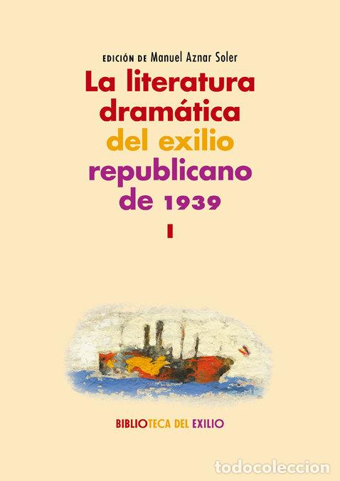 Libros: LITERATURA DRAMATICA DEL EXILIO REPUBLICANO DE 1939,LA - AA.VV