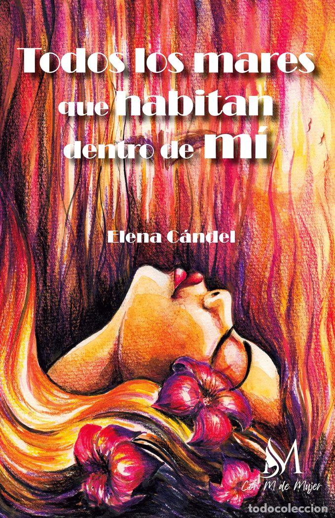 Libros: TODOS LOS MARES QUE HABITAN DENTRO DE MI - CANDEL, ELENA