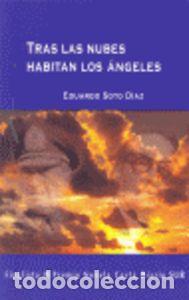 B&uuml;cher: TRAS LAS NUBES HABITAN LOS &Aacute;NGELES - Soto D&iacute;az, Eduardo