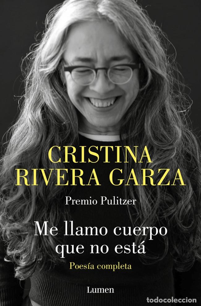 Livros: ME LLAMO CUERPO QUE NO EST&Aacute;. POES&Iacute;A COMPLETA - Rivera Garza, Cristina