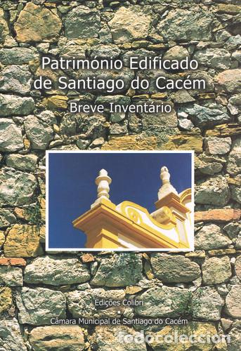 Libros: PATRIM&Oacute;NIO EDIFICADO DE SANTIAGO DO CAC&Eacute;MBREVE INVENT&Aacute;RIO - VV.AA.