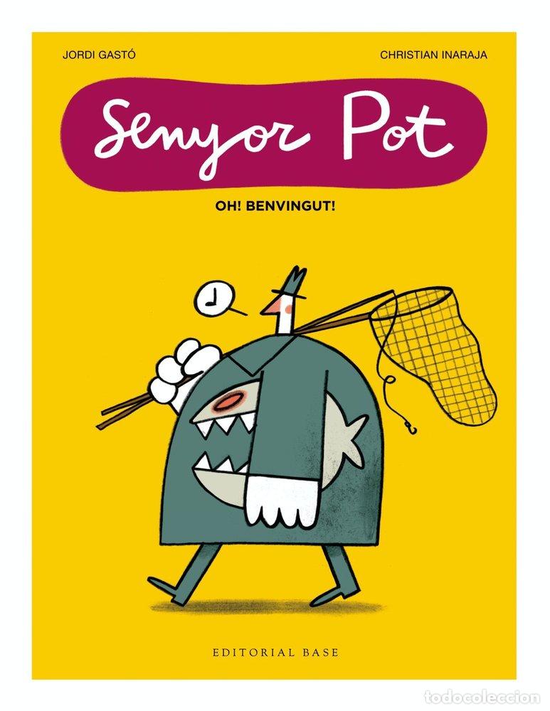 books: SENYOR POT OH BENVINGUT - JORDI GASTO