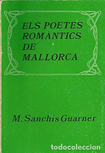 books: POETES ROMANTICS MALLORCA - Sanchis Guarner, M