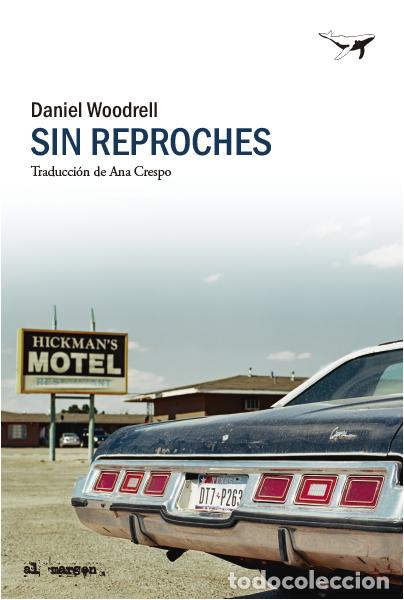 Libros: SIN REPROCHES - Woodrell, Daniel