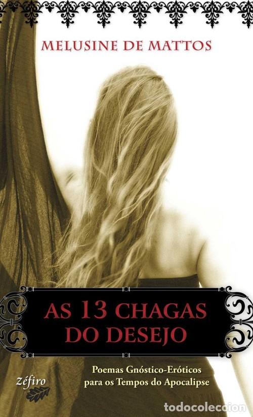 Libros: AS 13 CHAGAS DO DESEJO - MATTOS, MELUSINE DE