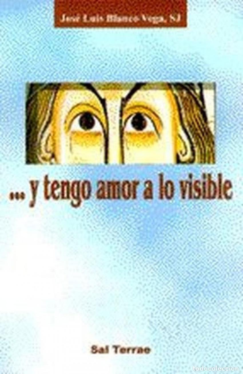 Livros: Y TENGO AMOR A LO VISIBLE - Blanco Vega, Jos&eacute; Luis