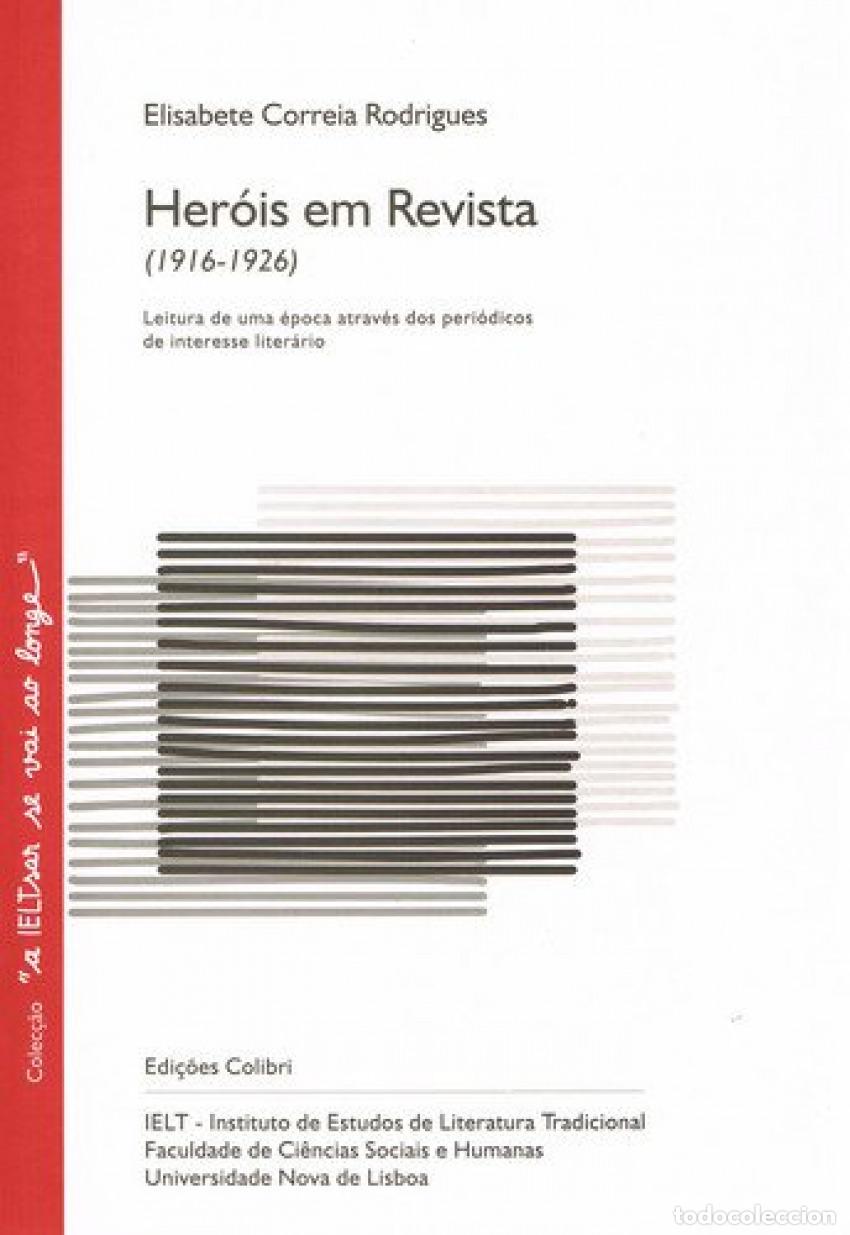 Livros: HER&Oacute;IS EM REVISTA (1916-1926) - LEITURA DE UMA &Eacute;POCA ATRAV&Eacute;S DOS PERI&Oacute;DICOS DE INTERESSE LITER&Aacute;RIO -