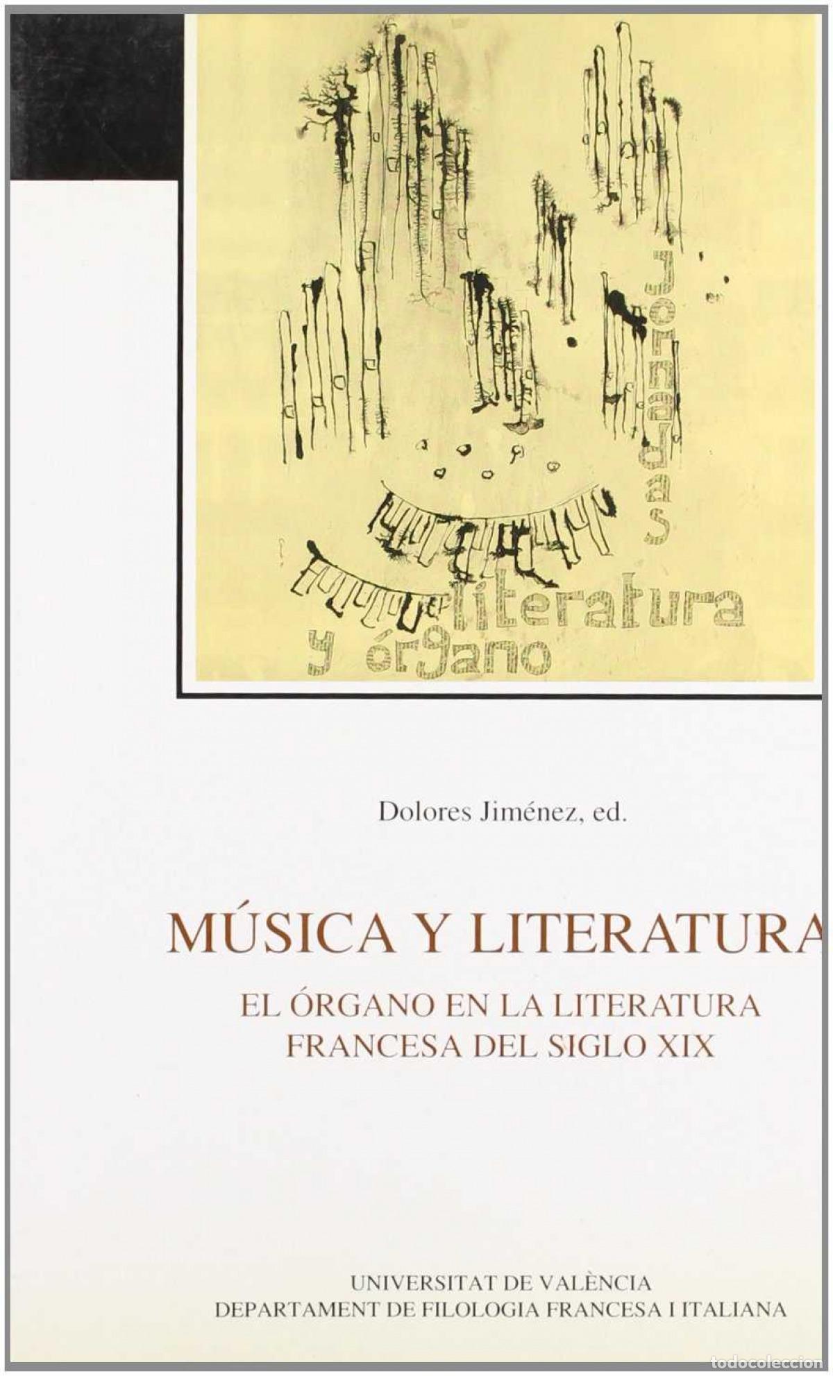 Libri: M&Uacute;SICA Y LITERATURA. EL &Oacute;RGANO EN LA LITERATURA FRANCESA DEL S. XIX - JIMENEZ, D