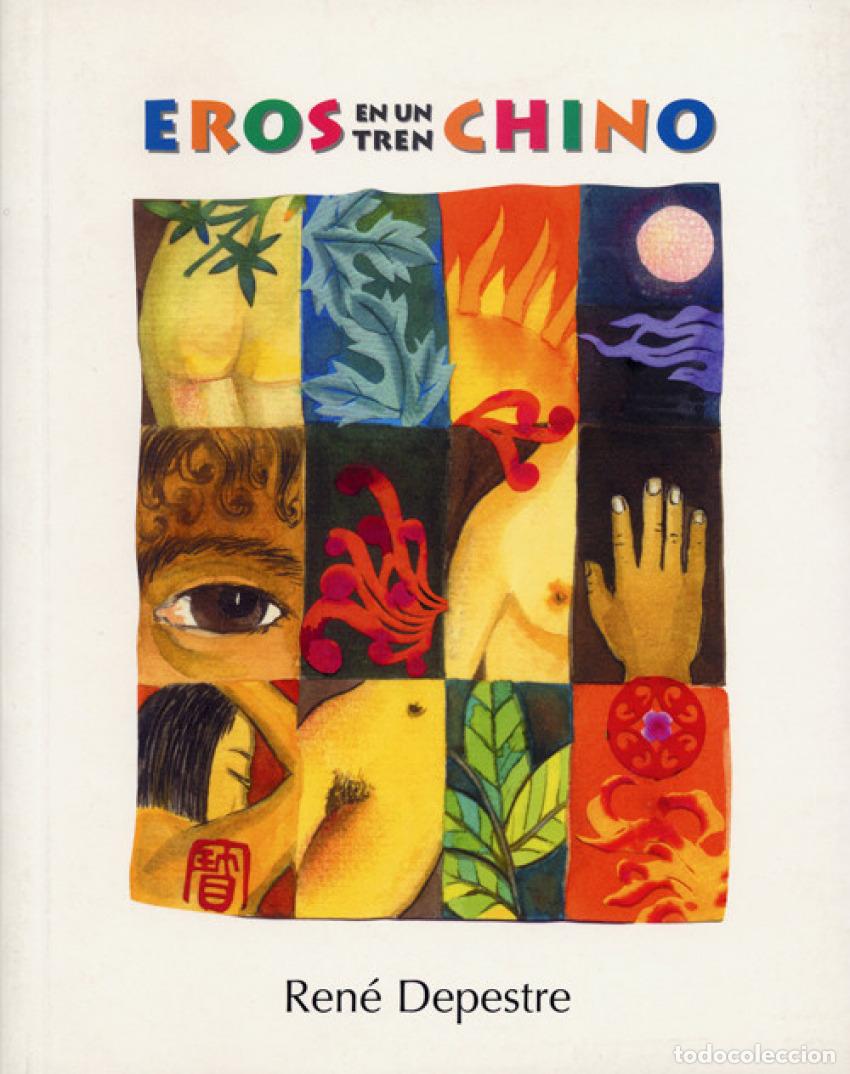 Libri: EROS EN UN TREN CHINO - Depestre, Ren&eacute;