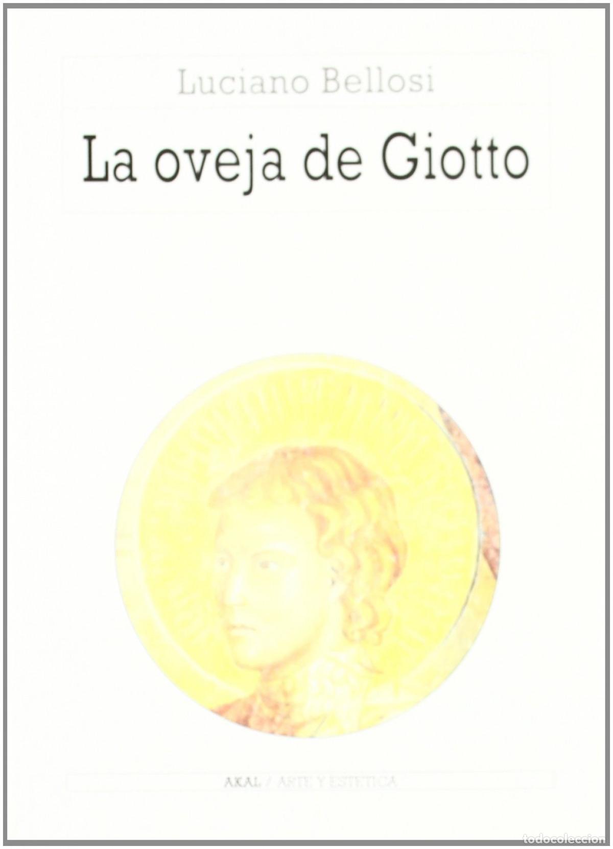 Libros: LA OVEJA DE GIOTTO - Bellosi, Luciano