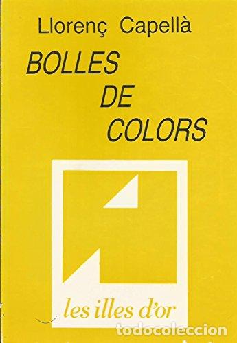 Libros: BOLLES DE COLORS - Capella, Lloren&Ccedil;