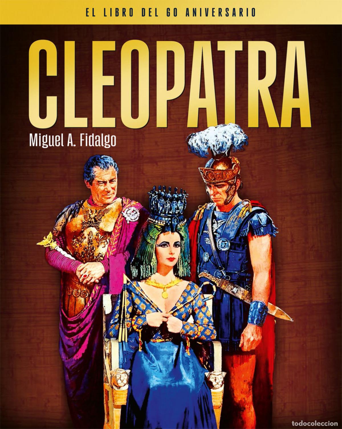 Libros: CLEOPATRA. EL LIBRO DEL 60 ANIVERSARIO - FIDALGO, MIGUEL &Aacute;NGEL