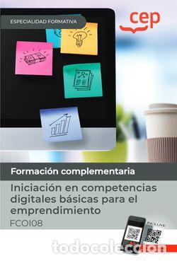 Livres: INICIACI&Oacute;N EN COMPETENCIAS DIGITALES B&Aacute;SICAS PARA EL EMPRENDIMIENTO (FCOI08). ESPECIALIDADES FORMATI