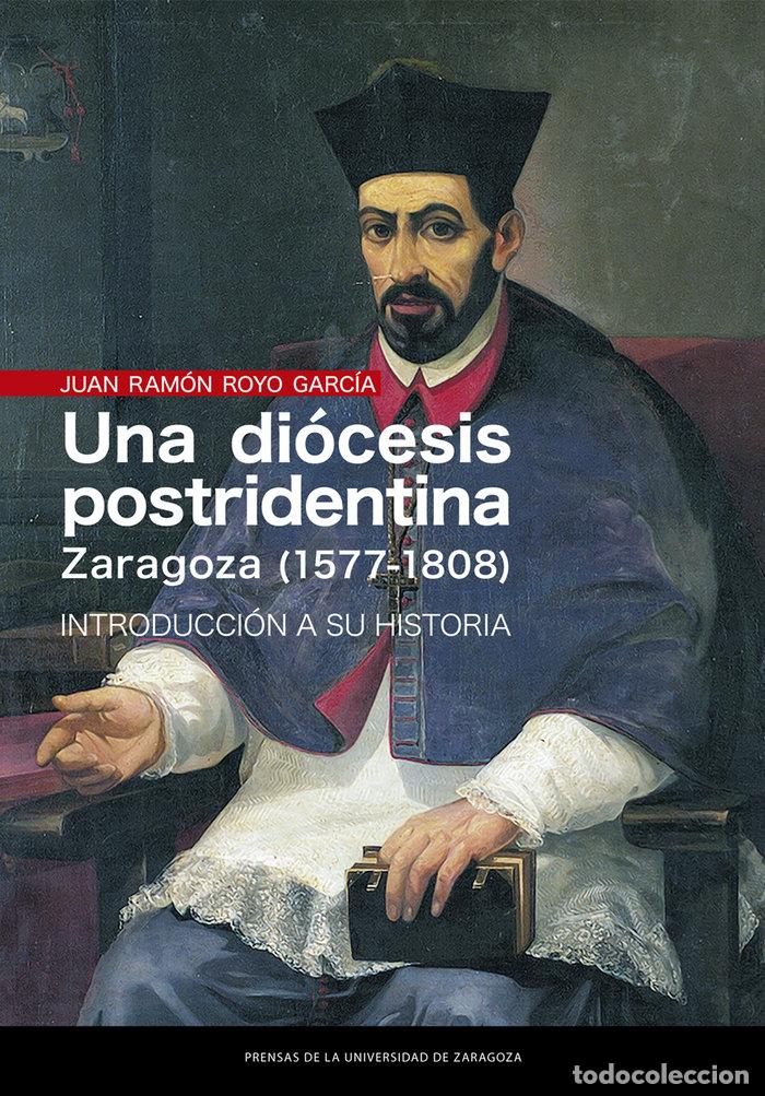 B&uuml;cher: UNA DIOCESIS POSTRIDENTINA ZARAGOZA 1577 - ROYO GARCIA, JUAN RAMON