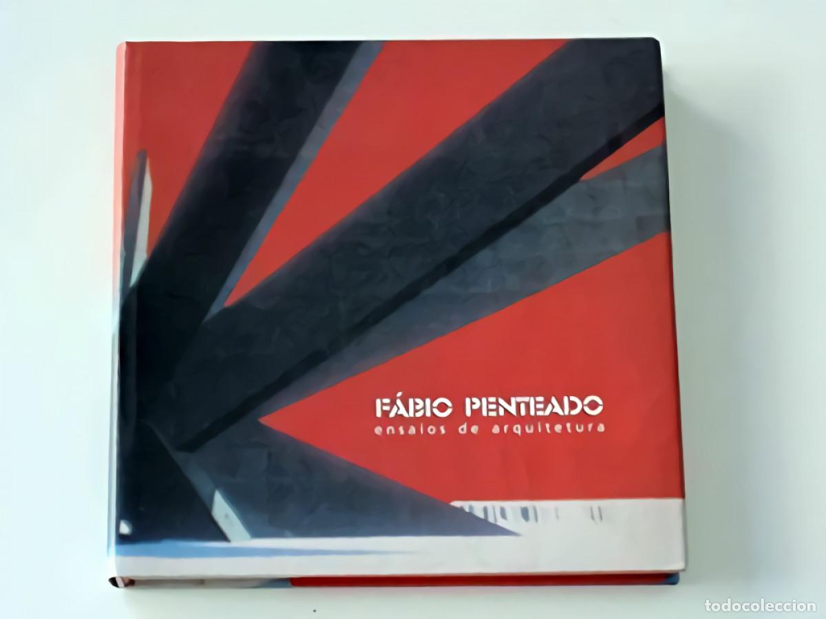 Libri: F&Aacute;BIO PENTEADO ENSAIOS DE ARQUITECTURA - Penteado, F&aacute;bio