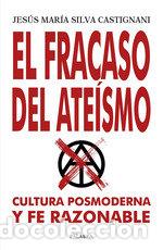Libros: FRACASO DEL ATEISMO,EL - SILVA CASTIGNANI, JESUS MARIA