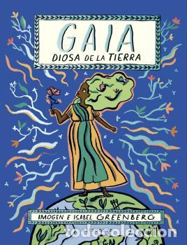 Livros: GAIA. LA DIOSA DE LA TIERRA - ISABEL E IMOGEN GREENBERG