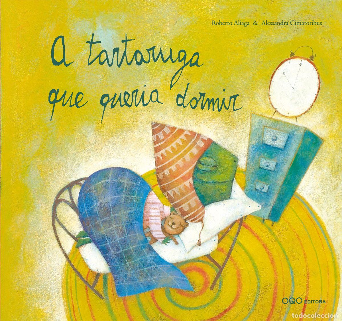 Livros: A TARTARUGA QUE QUERIA DURMIR - Aliaga Sanchez, Roberto