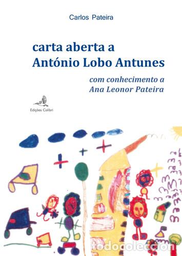 Libros: CARTA ABERTA A ANT&Oacute;NIO LOBO ANTUNES COM CONHECIMENTO A ANA LEONOR PATEIRA - Pateira, Carlos