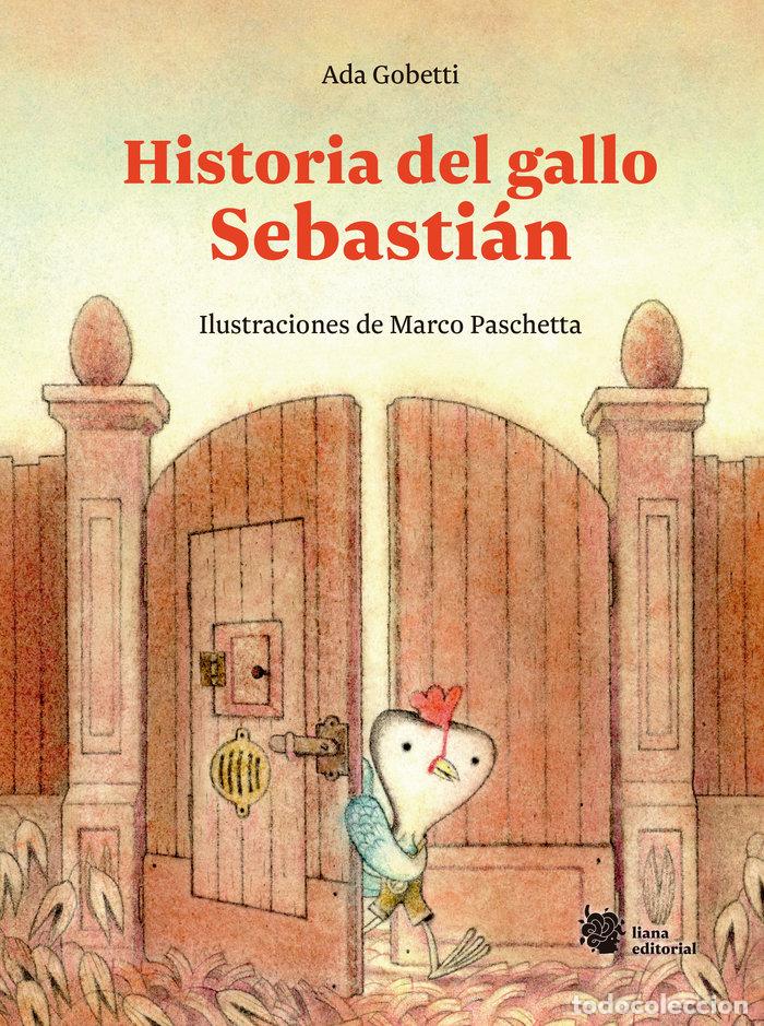 Libros: HISTORIA DEL GALLO SEBASTIAN - GOBETTI, ADA
