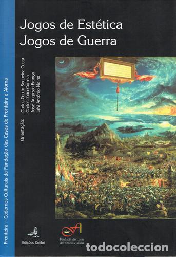 Livros: JOGOS DE EST&Eacute;TICA. JOGOS DE GUERRACADERNOS CULTURAIS DA FUNDA&Ccedil;&Atilde;O DAS CASAS DE FRONTEIRA E ALORNA; N.